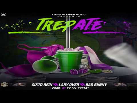 Bad Bunny   Trepate Ft  Lary Over & Sixto Rein Audio Oficial