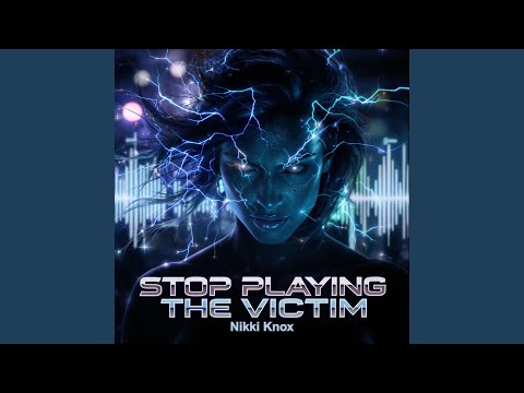 Stop Playing the Victim