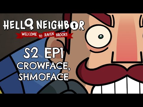 S2 EP1 -  Crowface, Shmoeface - Hello Neighbor Cartoon  - Welcome to Raven Brooks