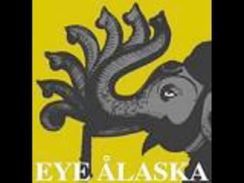 I Knew You'd Never Fly-Eye Alaska-With Lyircs