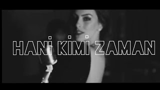 Hani Kimi Zaman (Sertab Erener Cover) - Deniz Özdoğru
