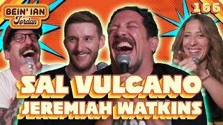 The Return Of The Girl King W/ Sal Vulcano & Jeremiah Watkins | Bein' Ian with Jordan #166