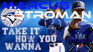 Marcus Stroman - &quot;Take It How You Wanna&quot; (HD)