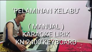 Download lagu PELAMINAN KELABU ( MANUAL ) KARAOKE LIRIK Versi KN 2400 KEYBOARD - DJ KUJEK mp3