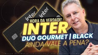 💳BANCO INTER BLACK DUO GOURMET 2024! AINDA VALE A PENA FAZER O INTER DUO PARA MANTER O CARTÃO BLACK?