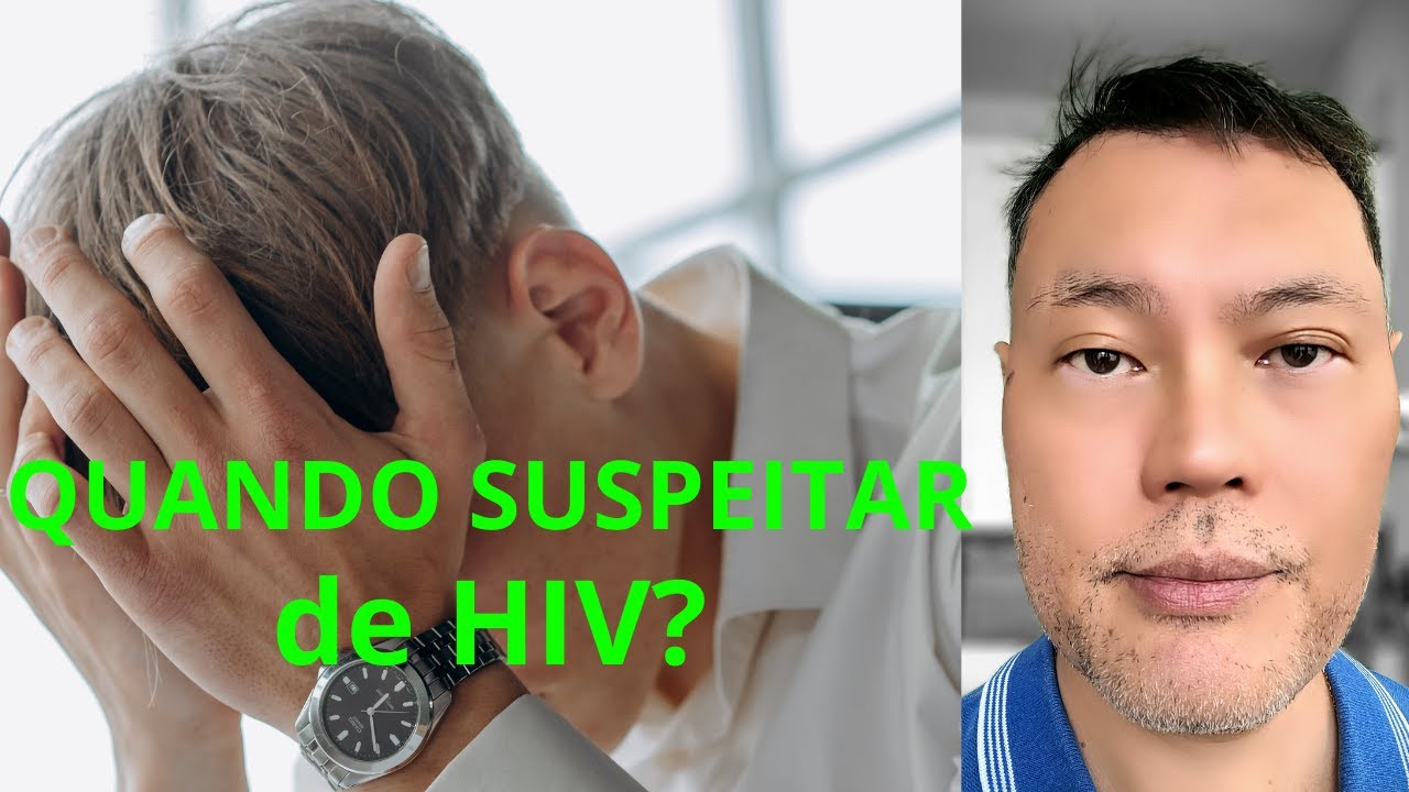 QUANDO SUSPEITAR DE HIV?