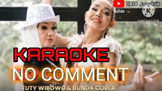 Download lagu KARAOKE NO COMMENT/Tuti Wibowo &Bunda corla💯⏪ mp3