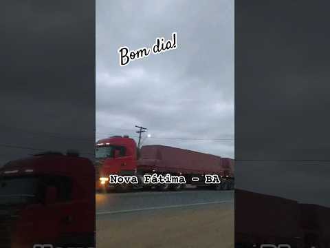 #BomDia #NovaFátima #Bahia #caminhoneiro #caminhão #carreta #lkw #truck