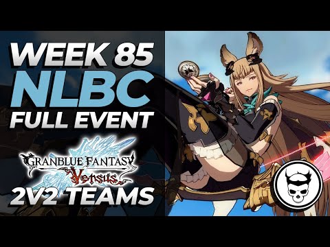NLBC 85 - GBVS Team Tournament Granblue Fantasy Versus