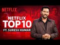 2021 Netflix Top 10 Ft. Suresh Kumar | Netflix India
