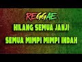 Hilang Semua Janji Semua Mimpi Mimpi Indah HILANG Ost Cinderella Versi Reggae