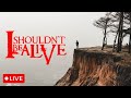 LIVE I Shouldn T Be Alive Surviving The Impossible