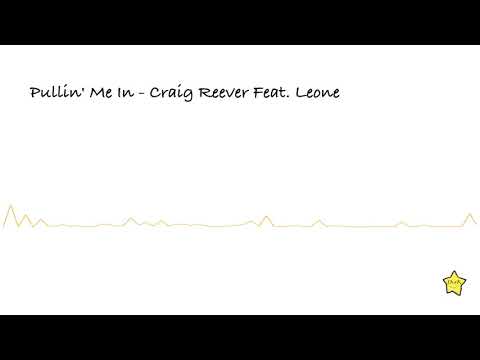 Pullin' Me In - Craig Reever Feat. Leone 【2010s Pop/Romantic】