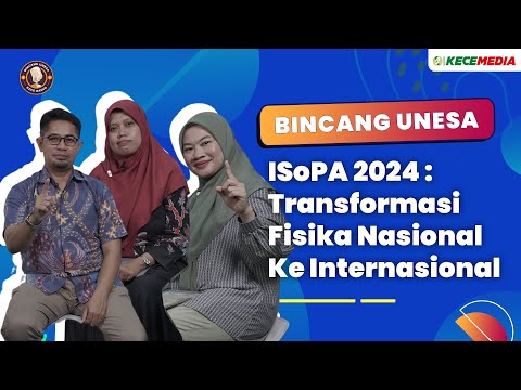 ISOPA Unesa, Transformasi Fisika Nasional Ke Internasional - BINCANG UNESA spesial Konferensi