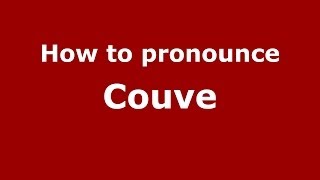 How to pronounce Couve