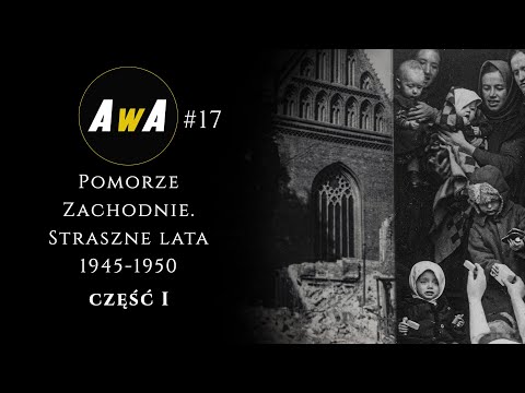 Straszne lata 1945-1950 na Pomorzu Zachodnim. Powiat gryficki. Część I [AwA#17]