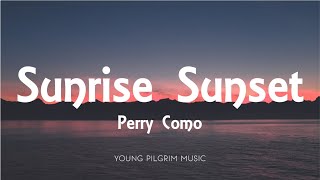 Perry Como - Sunrise, Sunset (Lyrics)