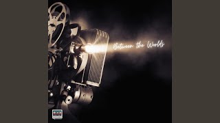 Between the Worlds Music Video