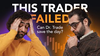 This trader FAILED! Can Dr. Trade save the day?