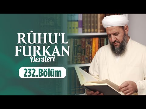 İsmail Hünerlice Hoca ile Rûhu'l - Furkan Dersleri Kehf 1-13 (232.Bölüm)