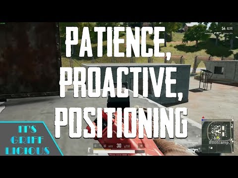 The 3 "P"s of PUBG  (Patience, Proactive, Positioning) | Why You Suck At PUBG Ep. 9