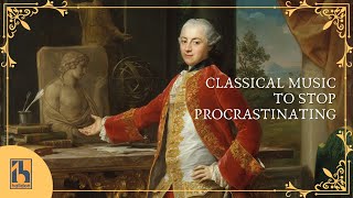 Classical Music to Stop Procrastinating