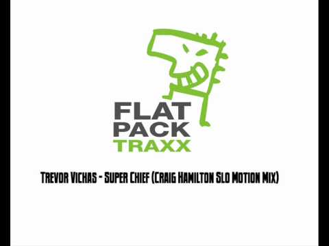 Craig Hamilton remixing Trevor Vichas - Super Chief - Forthcoming on Flatpack Traxx