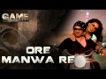 Ore Manwa Re Full Song Audio Arijit Singh And Akriti Kakkar Game Bengali Movie 2014