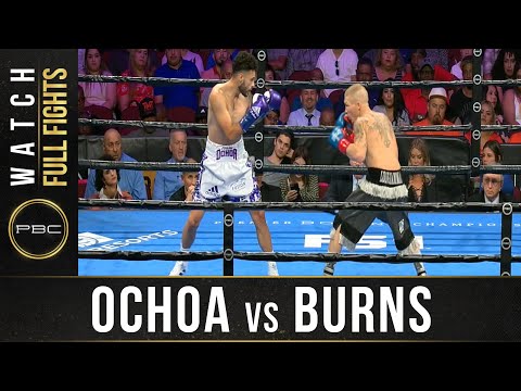 Ochoa vs Burns Full Fight: September 21, 2019 - PBC on FS1