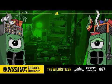 MASSIVE! Selector's Diary 067 - The Wild Citizen