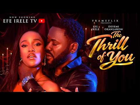 THE THRILL OF YOU - Nigerian movies 2026 Latest full movies