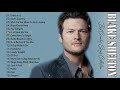 Blake Shelton Best Country Songs Playlist  - Blake Shelton Best Songs