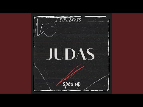 Judas (Sped Up)