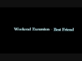 Weekend Excursion - Best Friend