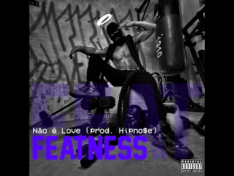 Qvxno - Não é Love (prod. Hipnose) - [Featness]