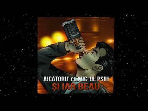 Jucătoru' ❌ Mic-ul Psih - Și iar beau [Premieră, 2022]