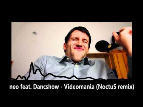 neo feat. Dancshow - Videomania (NoctuS remix)