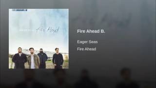 Fire Ahead B.