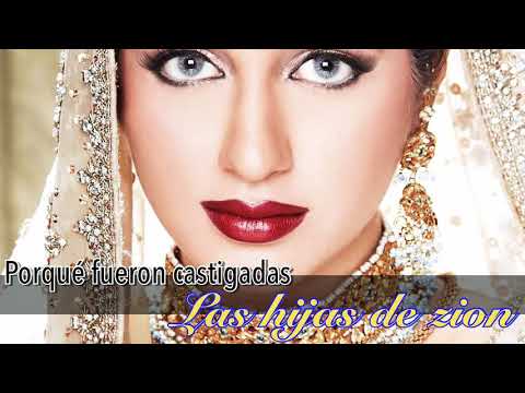 Porque fueron castigadas, Las hijas de Zion? Desde la Biblia