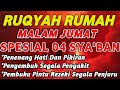 RU7Y4H MALAM JUMAT 04 SYA BAN BULAN SYA BAN PENENANG HATI DAN PIKIRAN PEMBUKA REZEKI Alaa Aqel
