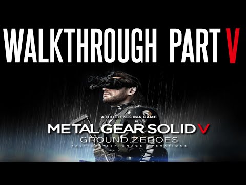 Metal Gear Solid 5 Ground Zeroes - Walkthrough Part 5 THE END - Lets Play - Gameplay