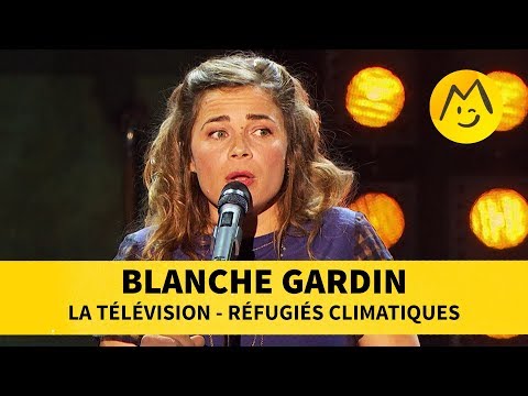 Blanche Gardin - La télévision / Réfugiés climatiques