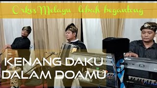 Download lagu Kenang daku dalam doamu Sadikin mp3