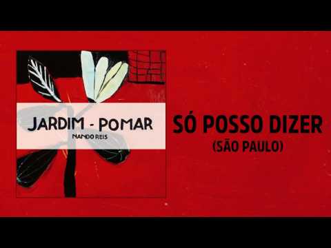 Nando Reis - Só Posso Dizer (São Paulo) (Jardim-Pomar)