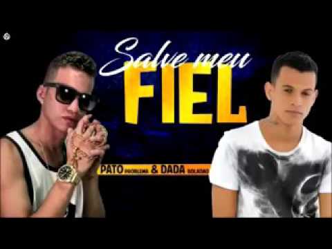 DADÁ BOLADÃO & PATO PROBLEMA SALVE MEU FIEL MÚSICA NOVA 2016