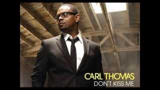 Carl Thomas Singing "Don't Kiss me" Video