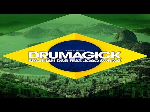 Drumagick feat Joao Sobral - Brazilian D&B ᴴᴰ