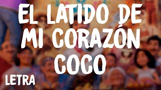 Coco - El Latido De Mi Corazón (Letra/Lyrics)