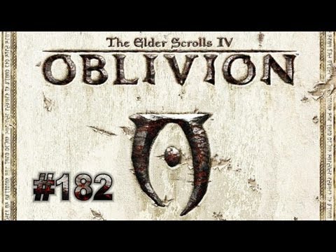 Let's Play - The Elder Scrolls IV Oblivion [HD] - Deutsch (Part 182)