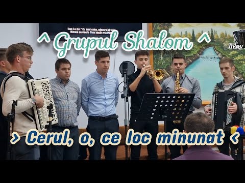 Cerul, o, ce loc minunat ~ Grupul Shalom